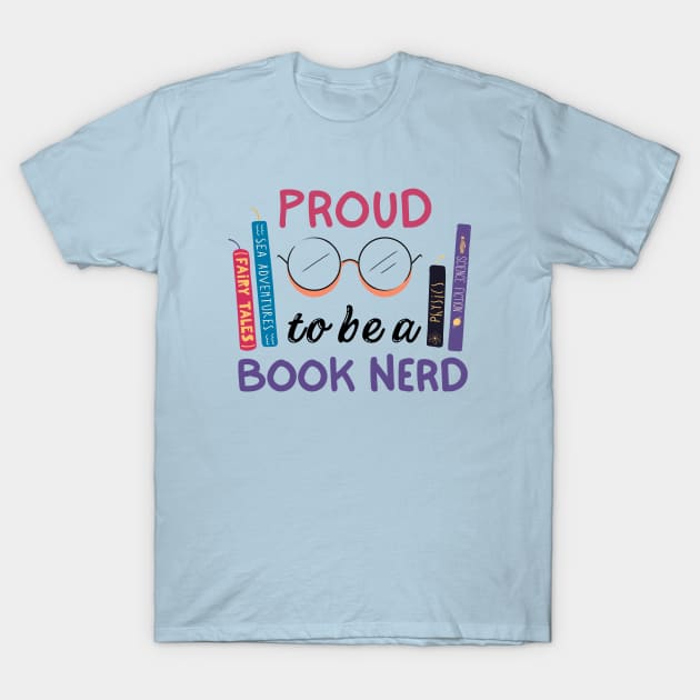 Proud To Be A Book Nerd T-Shirt by Owlora Studios